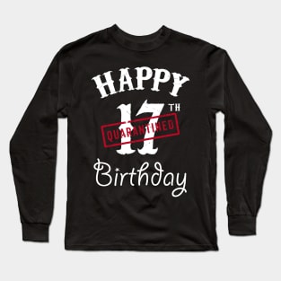 Happy 17th Quarantined Birthday Long Sleeve T-Shirt